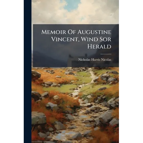 Memoir Of Augustine Vincent, Wind Sor Herald
