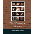 The Montessori Method - Maria Montessori