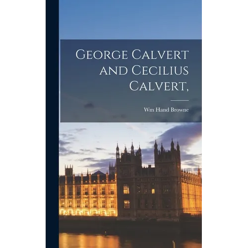 George Calvert and Cecilius Calvert,