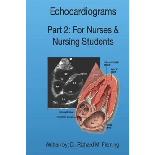 Echocardiograms - Part 2: For Nurses & Nursing Students.