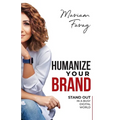 Humanize Your Brand: Stand Out in a Busy Digital World