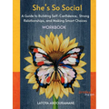 She's So Social: A Guide to Building Self-Confidence, Strong Relationships, and Making Smart Choices