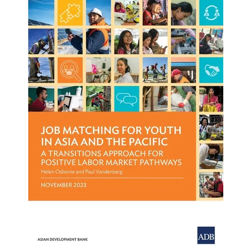 Job Matching for Youth in Asia and the Pacific: A Transitions Approach for Positive Labor Market Pathways