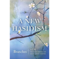 A New Hasidism: Branches