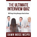 The Ultimate Interview Quiz: 101 Things Hiring Managers Need to Know!