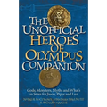 Unofficial Heroes of Olympus Companion: Gods, Monsters, Myths and What's in Store for Jason, Piper and Leo