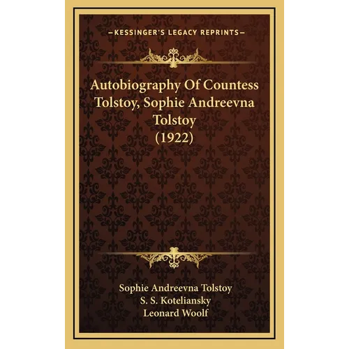 Autobiography Of Countess Tolstoy, Sophie Andreevna Tolstoy (1922)