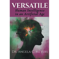 Versatile: Human Intelligence in an Artificial Age