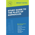 Study Guide to The Plays of Sophocles