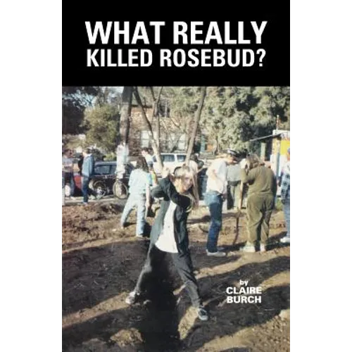 What Really Killed Rosebud?