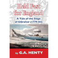 Held Fast For England: A Tale of the Siege of Gibraltar (1779-83)