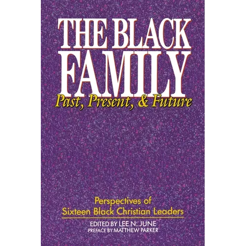 The Black Family: Past, Present, and Future