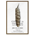 GHOST in THIS HOUSE: essays from a privileged life