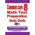 Common Core 8 Math Test Preparation and Study Guide: The Most Comprehensive Prep Book with Two Full-Length Common Core Math Tests