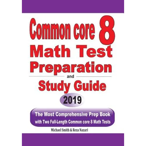 Common Core 8 Math Test Preparation and Study Guide: The Most Comprehensive Prep Book with Two Full-Length Common Core Math Tests