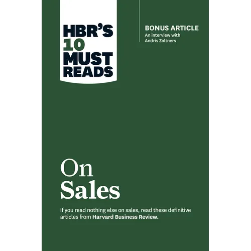Hbr's 10 Must Reads on Sales (with Bonus Interview of Andris Zoltners) (Hbr's 10 Must Reads)