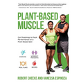 Plant-Based Muscle: Our Roadmap to Peak Performance on a Plant-Based Diet