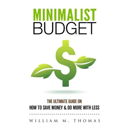 Minimalist Budget: The Ultimate Guide On How To Save Money & Do More With Less! Minimalist Lifestyle, Minimalism, Money Management