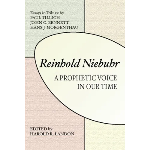 Reinhold Niebuhr: A Prophetic Voice in Our Time
