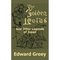 The Golden Lotus and Other Legends of Japan