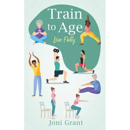Train to Age: Live Fully