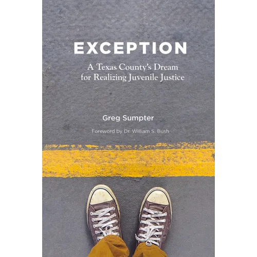 Exception: A Texas County's Dream for Realizing Juvenile Justice