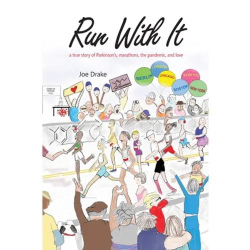 Run With It: A True Story of Parkinson's, Marathons, the Pandemic, and Love