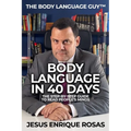 Body Language In 40 Days: The Step-By-Step guide to read people's minds