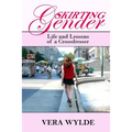 Skirting Gender: Life and Lessons of a Cross Dresser