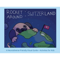 Rocket Around Switzerland - A Neurodiverse-friendly Visual Guide with Activities