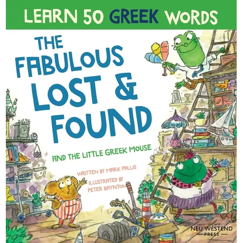 Fabulous Lost & Found and the little Greek mouse: Laugh as you learn 50 greek words with this bilingual English Greek book for kids