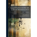 A Complete Course of Pure Mathematics