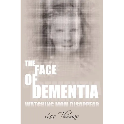 The Face of Dementia: Watching Mom Disappear