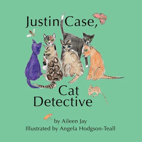Justin Case, Cat Detective and Other Stories