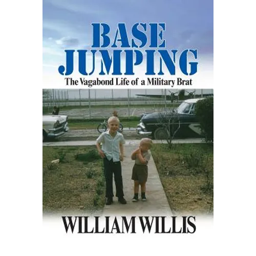 Base Jumping: The Vagabond Life of a Military Brat
