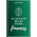 30 Days of Belief Work: Finances