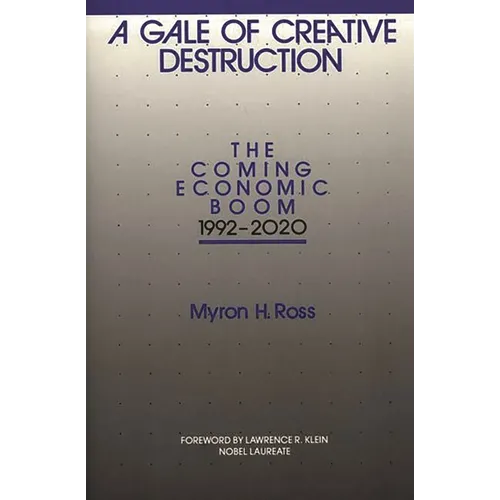 A Gale of Creative Destruction: The Coming Economic Boom, 1992-2020