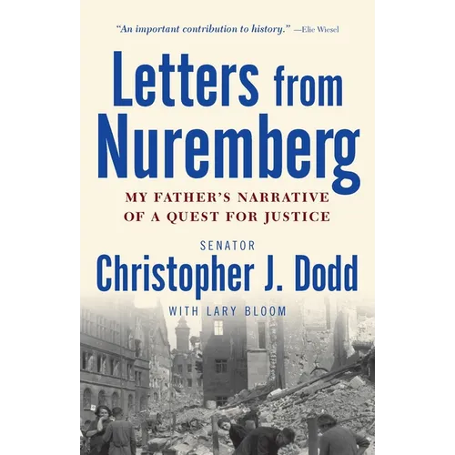 Letters from Nuremberg: My Father's Narrative of a Quest for Justice