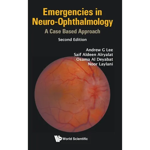 Emergencies in Neuro-Ophthalmology: A Case Based Approach (Second Edition)