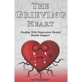 The Grieving Heart - Dealing with Depression: Mental Health Support