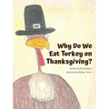 Why Do We Eat Turkey on Thanksgiving?