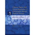Science, Theory and Clinical Application in Orthopaedic Manual Physical Therapy: Applied Science and Theory