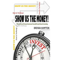 Show Us The Money!: What Every African American Should Know About Investing