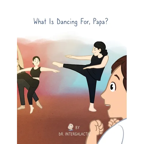 What Is Dancing For, Papa?
