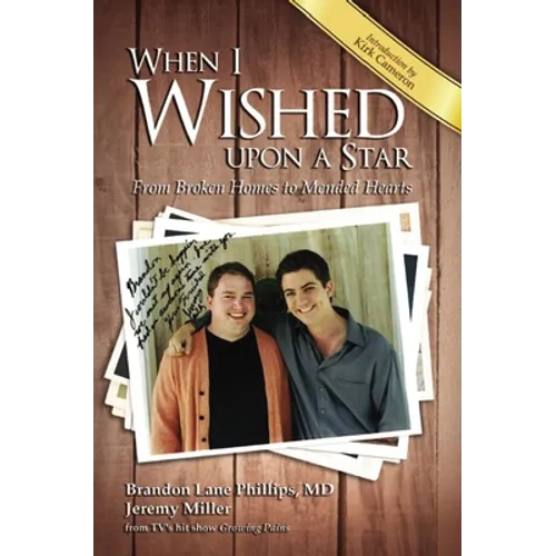When I Wished Upon a Star: From Broken Homes to Mended Hearts