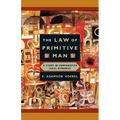The Law of Primitive Man: A Study in Comparative Legal Dynamics