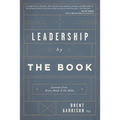 Leadership by The Book: Lessons from Every Book of the Bible