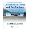 QuickBooks Specialty Retail: Convenience Stores and Gas Stations: Advanced QuickBooks Training