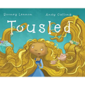 Tousled: A Heartwarming Picture Book for Kids About Uniqueness, Confidence, and Helping Others