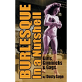 Burlesque In a Nutshell - Girls, Gimmicks & Gags (hardback)